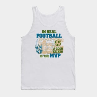 In Real Football, the Kicker is the MVP Tank Top